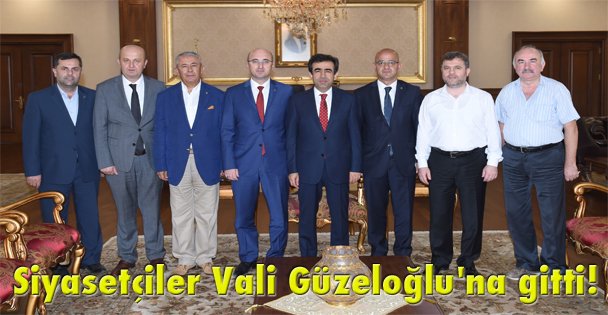 Siyasetçiler Vali Güzeloğlu'na gitti!