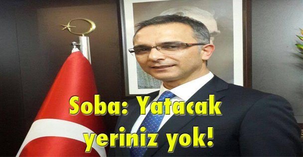 Soba: Yatacak yeriniz yok!