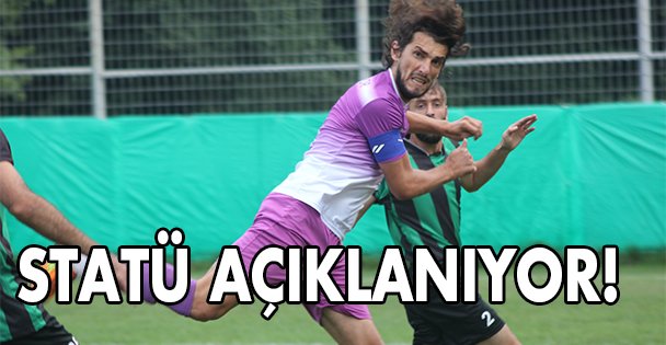 Statü açıklanıyor