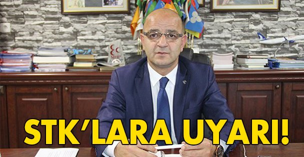 STK'ları uyardı!