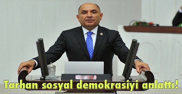 Tarhan sosyal demokrasiyi anlattı!