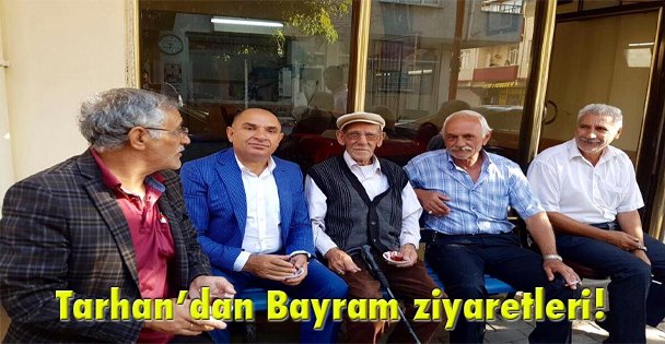 Tarhan'dan Bayram ziyaretleri!
