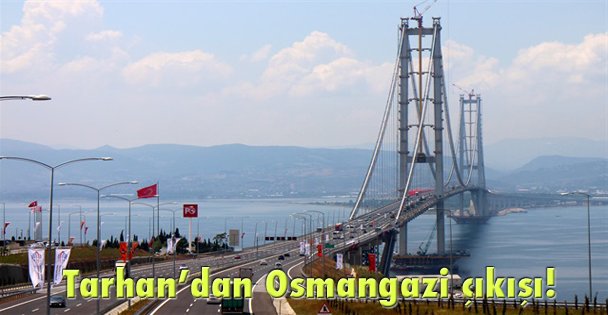 Tarhan'dan Osmangazi çıkışı!