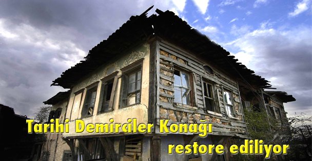Tarihi Demirciler Konağı restore ediliyor