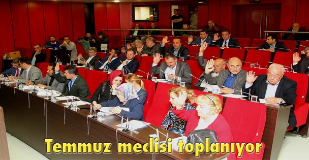 Temmuz meclisi toplanıyor