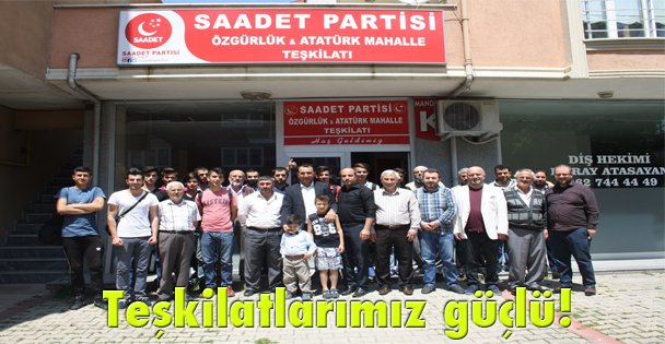 Teşkilatlarımız güçlü!