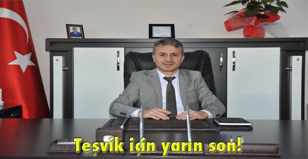 Teşvik için yarın son!
