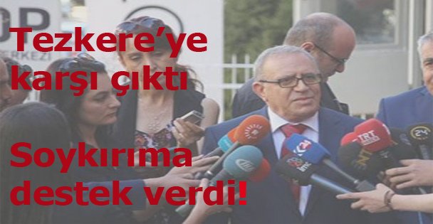 Tezkereye karşı çıktı,Soykırıma destek verdi!