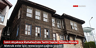 İzmit Akçakocadaki Metruk Tarihi Evler İçin Restorasyon Çağrısı