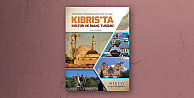 Ünlü Belgeselci Yazar İsmail Kahraman’dan Kıbrıs Eseri: Türk – İslam Medeniyetinin Kızıl Elması