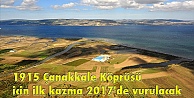 1915 Çanakkale Köprüsü için ilk kazma 2017'de vurulacak