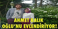 Ahmet Balık oğlunu evlendiriyor!