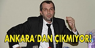 Ankara'dan çıkmıyor!