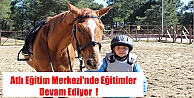 Atlı Eğitim Merkezi'nde Eğitimler Devam Ediyor