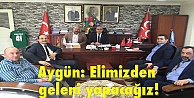 Aygün: Elimizden geleni yapacağız!