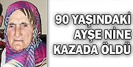 Ayşe Nine Hayatını Kaybetti
