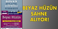Beyaz Hüzün sahne alıyor
