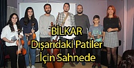 BİLKAR Dışarıdaki Patiler İçin Sahnede