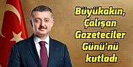 Büyükakın, Çalışan Gazeteciler Günü'nü kutladı