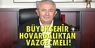 Büyükşehir hovardalıktan vazgeçmeli!