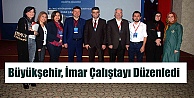 Büyükşehir, İmar Çalıştayı düzenledi