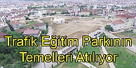 Darıca'da Trafik Eğitim Parkının Temelleri Atılıyor