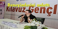 Deneyimlerini anlattı
