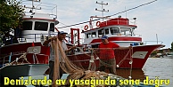 Denizlerde av yasağında sona doğru
