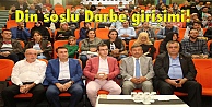 Din soslu Darbe girişimi!