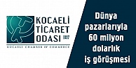 Dünya pazarlarıyla 60 milyon dolarlık iş görüşmesi