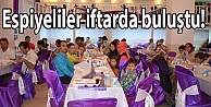 Espiyeliler iftarda buluştu!
