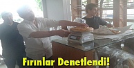 Fırınlar'da denetim arttırıldı