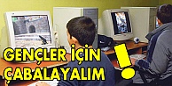 Gençlerimiz için çabalayalım
