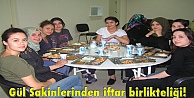 Gül Sakinlerinden iftar birlikteliği!