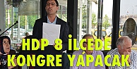 HDP 8 ilçede kongre yapacak