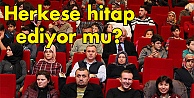 Herkese hitap ediyor mu?