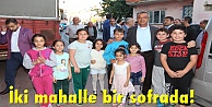 İki mahalle bir sofrada!
