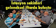 İstasyon sakinleri geleneksel iftarda buluştu