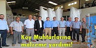 Köy Muhtarlarına malzeme yardımı!
