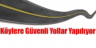 Köylere Güvenli Yollar Yapılıyor