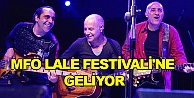 MFÖ Lale Festivali'ne geliyor