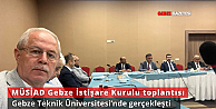MÜSİAD Gebze İstişare Kurulu, Gebze Teknik Üniversitesi'nde Toplandı