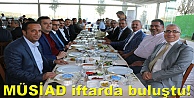 MÜSİAD iftarda buluştu!