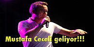 Mustafa Ceceli geliyor