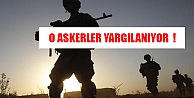 O ASKERLER YARGILANIYOR !