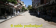 O cadde yenileniyor!