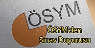 ÖSYM'den Sınav Duyurusu