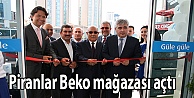 Piranlar Beko mağazası açtı