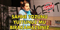 Sahne tozunu yuttunuz mu bırakamazsınız