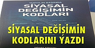 Siyasal değişimin kodlarını yazdı!